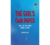 The Girl's Own Paper, Vol. XX. No. 1005, April 1, 1899