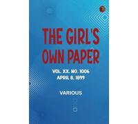 The Girl's Own Paper Vol. XX. No. 1006 April 8 1899