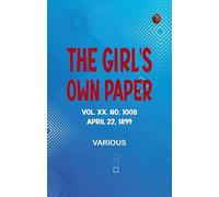 The Girl's Own Paper, Vol. XX. No. 1008, April 22, 1899