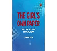 The Girl's Own Paper, Vol. XX. No. 1012, May 20, 1899