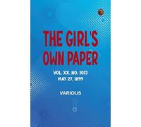 The Girl's Own Paper, Vol. XX. No. 1013, May 27, 1899