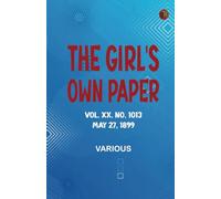 The Girl's Own Paper Vol. XX. No. 1013 May 27 1899