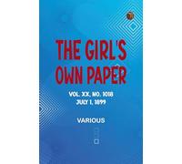The Girl's Own Paper, Vol. XX, No. 1018, July 1, 1899