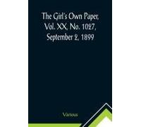 The Girl's Own Paper, Vol. Xx, No. 1027, September 2, 1899
