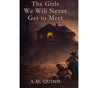 The Girls We Will Never Get to Meet