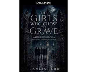 The Girls Who Chose the Grave