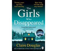 The Girls Who Disappeared: From the author of No. 1 Sunday Times Bestseller, The New Neighbours