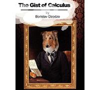 The Gist Of Calculus