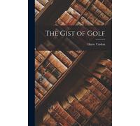 The Gist Of Golf