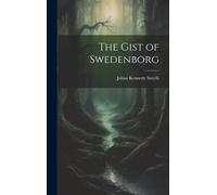 The Gist Of Swedenborg