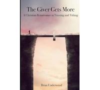 The Giver Gets More: A Christian Renaissance in Trusting and Tithing