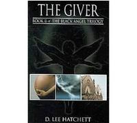 The Giver, The Black Angel Trilogy D. Lee Hatchett (Auteur)