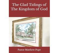 The Glad Tidings of The Kingdom of God