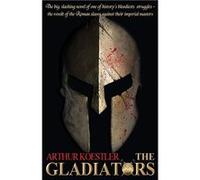 The Gladiators | Arthur Koestler Arthur KoestlerArthur Koestler (Auteur)