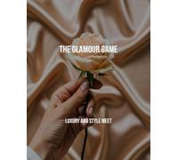 The Glamour Game: Luxury And Style Meet