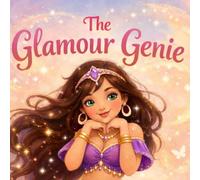 The Glamour Genie: A Magical Self-Love Journey for Little Hearts
