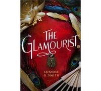 The Glamourist by Luanne G. Smith Luanne G. Smith (Auteur)