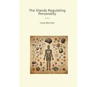 The Glands Regulating Personality