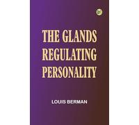 The Glands Regulating Personality