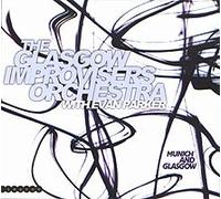 The Glasgow Improvisers Orchestra with Evan Parker: Munich and Glascow