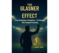 The Glasner Effect: From Underdogs to Champions - The Manager Who Changed Everything