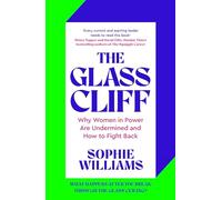 The Glass Cliff: Why Women in Power Are Undermined - and How to Fight Back