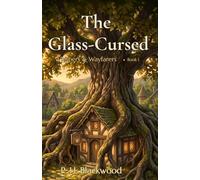 The Glass-Cursed: A Cozy Fantasy of Tea, Magic, and Found Family