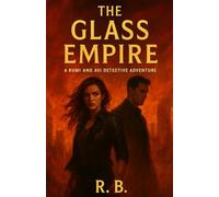 The Glass Empire : Book 3: A Rumi & Avi Detective adventure