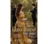 The Glass House: Part Three