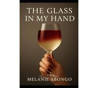 The Glass in My Hand