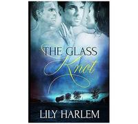 The Glass Knot: Contemporary Threesome Romance
