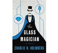 The Glass Magician by Charlie N. Holmberg Charlie N. Holmberg (Auteur)