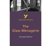 The Glass Menagerie (York Notes Advanced) English Literature Study Guide - for 2026, 2027 exams: York Notes Series