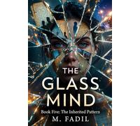 THE GLASS MIND Book5: The Inherited Pattern
