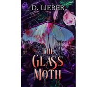 The Glass Moth - D. Lieber - D. Lieber - ebook (ePub) - Livre