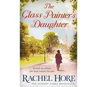 The Glass Painter's Daughter Hore, Rachel (Auteur)
