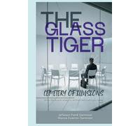 THE GLASS TIGER: Cemetery of Illusions