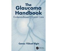 The Glaucoma Handbook Evidence-based Clinical Care - Cansu Yüksel Elgin - CRC Press - ebook (ePub) - Livre