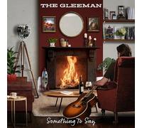 The Gleeman - Something to Say [Import]