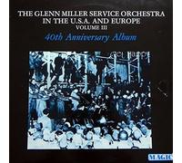 The Glenn Miller Service Orchestra In The Usa And Europe, Vol. III - 40th Anniversary Album - Glenn Miller Service Orchestra LP