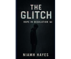 The Glitch: Hope in Desolation