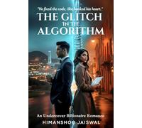 The Glitch in the Algorithm: An Undercover Billionaire Workplace Romance