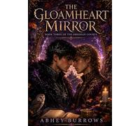 The Gloamheart Mirror: A Dark M/M Fae Romantasy (Court Intrigue, Slow Burn)
