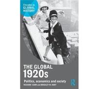 The Global 1920S: Politics, Economics And Society (Decades In Global History) (Paperback) Richard Carr, Bradley W Hart (Auteur)