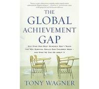 The Global Achievement Gap - [Version Originale] Tony Wagner (Auteur)
