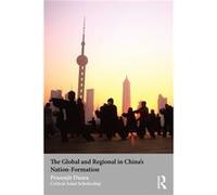 The Global and Regional in Chinas NationFormation by Prasenjit Duara Prasenjit Duara (Auteur)