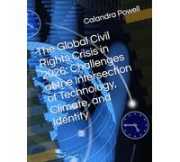 The Global Civil Rights Crisis in 2026: Challenges at the Intersection of Technology, Climate, and Identity