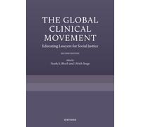 The Global Clinical Movement: Educating Lawyers for Social Justice, 2E