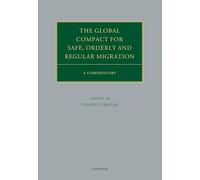 The Global Compact for Safe, Orderly and Regular Migration: A Commentary