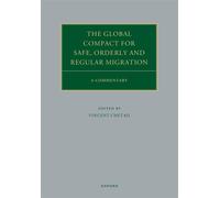 The Global Compact for Safe, Orderly and Regular Migration A Commentary - Vincent Chetail - Oup Oxford - ebook (ePub) - Livre